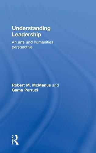 Cover image for Understanding Leadership: An arts and humanities perspective