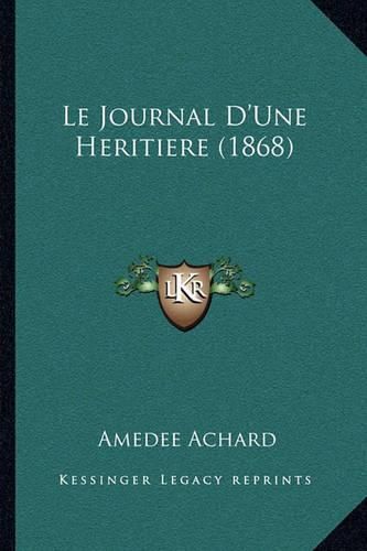 Le Journal D'Une Heritiere (1868)