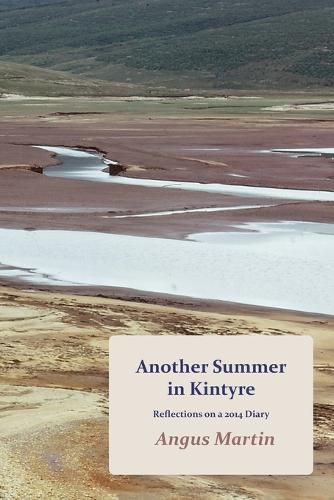 Cover image for Another Summer in Kintyre: Reflections on a 2014 Diary