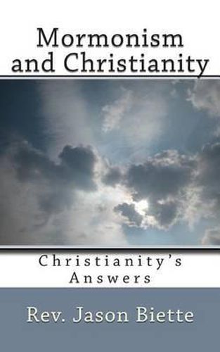 Cover image for Mormonism and Christianity: Christianity's Answers