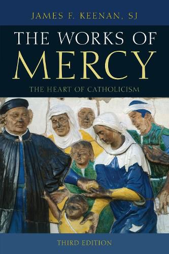 Cover image for The Works of Mercy: The Heart of Catholicism