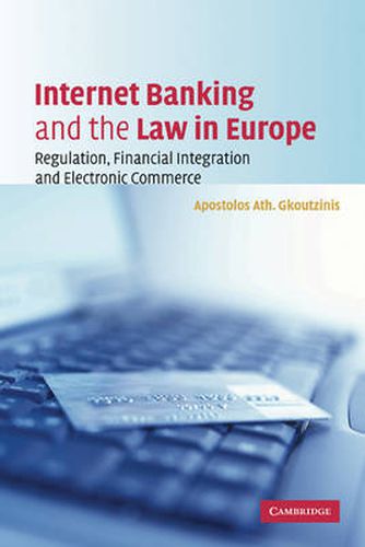 Cover image for Internet Banking and the Law in Europe: Regulation, Financial Integration and Electronic Commerce