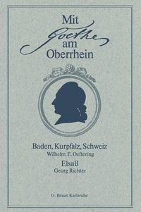 Cover image for Mit Goethe Am Oberrhein: Baden, Kurpfalz, Schweiz. Elsass