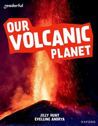 Cover image for Readerful Independent Library: Oxford Reading Level 9: Our Volcanic Planet