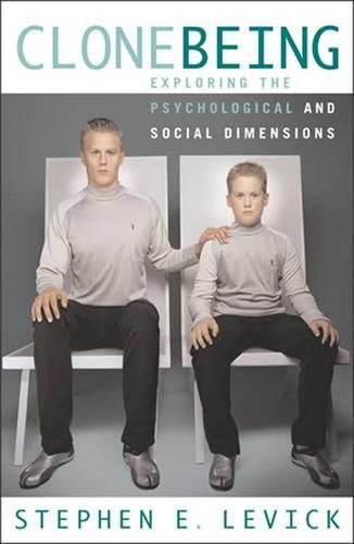 Cover image for Clone Being: Exploring the Psychological and Social Dimensions