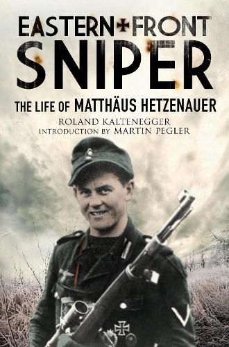 Cover image for Eastern Front Sniper: The Life of Matth us Hetzenauer