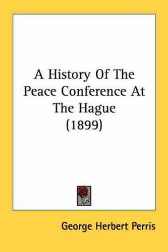 A History of the Peace Conference at the Hague (1899)