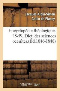 Cover image for Encyclopedie Theologique. 48-49, Dict. Des Sciences Occultes.(Ed.1846-1848)