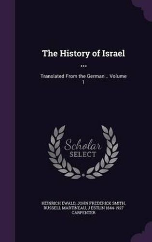 The History of Israel ...: Translated from the German .. Volume 1