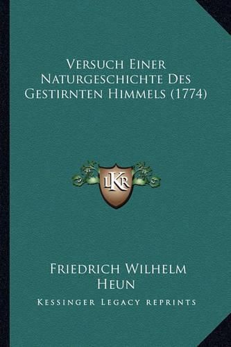 Cover image for Versuch Einer Naturgeschichte Des Gestirnten Himmels (1774)