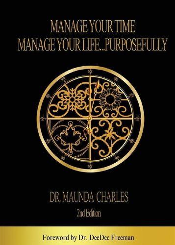 Cover image for Manage Your Time, Manage Your Life...Purposefully