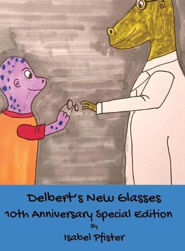 Cover image for Delbert's New Glasses - 10th Anniversary Special Edition