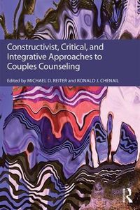 Cover image for Constructivist, Critical, And Integrative Approaches To Couples Counseling