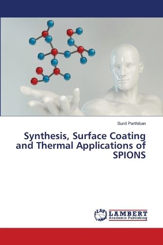 Cover image for Synthesis, Surface Coating and Thermal Applications of SPIONS