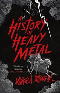 Cover image for A History of Heavy Metal: 'Absolutely hilarious' - Neil Gaiman