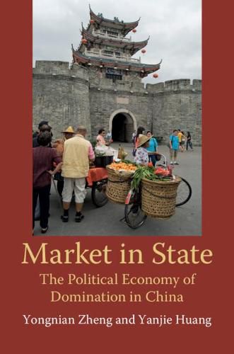 Cover image for Market in State: The Political Economy of Domination in China