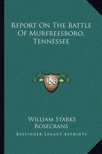 Cover image for Report on the Battle of Murfreesboro, Tennessee