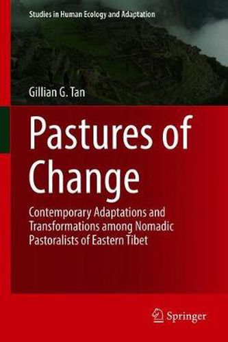 Cover image for Pastures of Change: Contemporary Adaptations and Transformations among Nomadic Pastoralists of Eastern Tibet