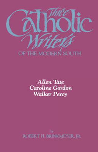 Cover image for Three Catholic Writers of the Modern South