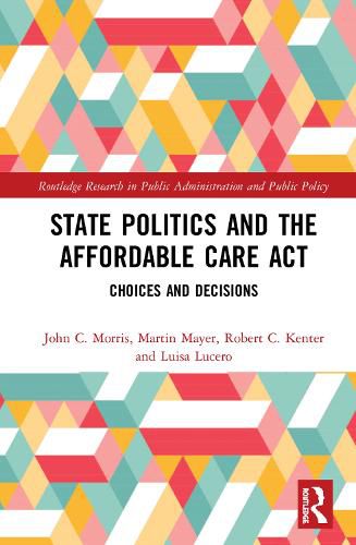 State Politics and the Affordable Care Act: Choices and Decisions