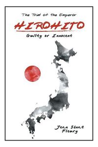 Cover image for Hirohito: Guilty or Innocent