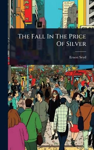 Cover image for The Fall In The Price Of Silver