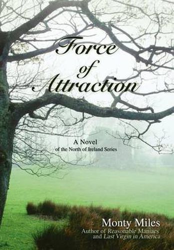 Cover image for Force of Attraction: A Novel of the North of Ireland Series