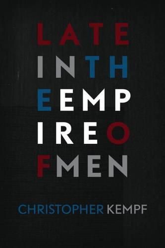 Cover image for Late in the Empire of Men