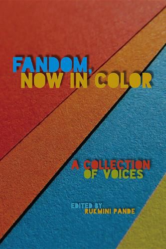 Cover image for Fandom, Now in Color: A Collection of Voices