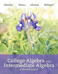 Cover image for College Algebra with Intermediate Algebra: A Blended Course