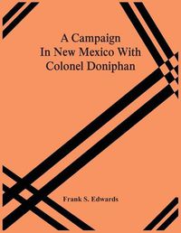 Cover image for A Campaign In New Mexico With Colonel Doniphan