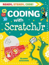 Cover image for Ready, Steady, Code!: Coding with Scratch Jr