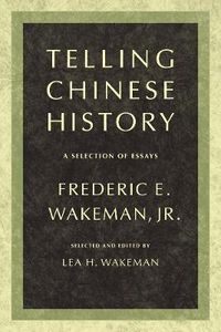 Cover image for Telling Chinese History: A Selection of Essays