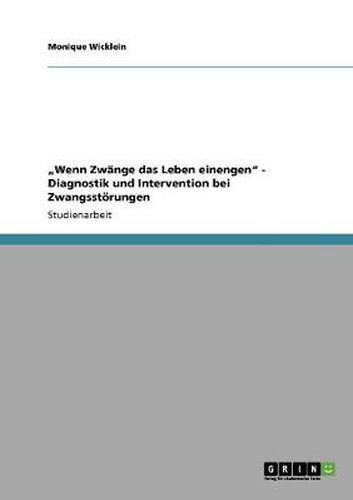 Cover image for Wenn Zwange das Leben einengen - Diagnostik und Intervention bei Zwangsstoerungen
