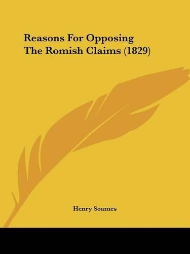 Reasons for Opposing the Romish Claims (1829)