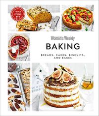 Cover image for Australian Women's Weekly Baking: Breads, Cakes, Biscuits, And Bakes