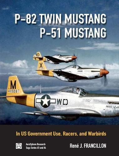 Cover image for P-82 Twin Mustang & P-51 Mustang: In US Government Use, Racers, and Warbirds