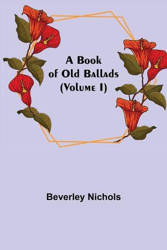 Cover image for A Book of Old Ballads (Volume I)