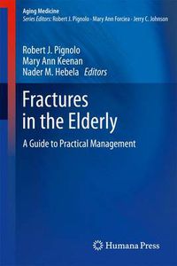 Cover image for Fractures in the Elderly: A Guide to Practical Management