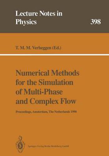 Cover image for Numerical Methods for the Simulation of Multi-Phase and Complex Flow: Proceedings of a Workshop Held at Koninklijke/Shell-Laboratorium, Amsterdam Amsterdam, The Netherlands, 30 May - 1 June 1990