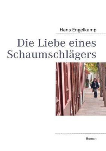 Cover image for Die Liebe eines Schaumschlagers: Innigkeit trifft Business