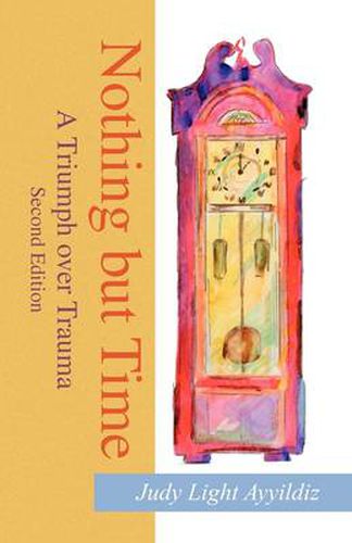 Cover image for Nothing But Time: A Woman's Struggle with Guillain-Barre Syndrome