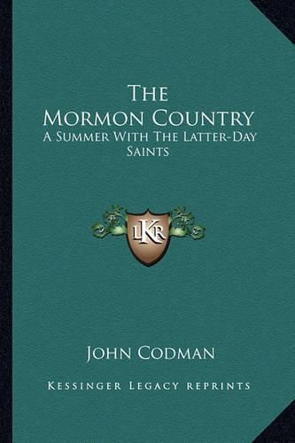 The Mormon Country: A Summer with the Latter-Day Saints