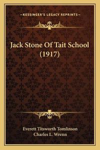 Cover image for Jack Stone of Tait School (1917)