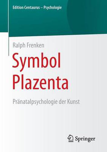 Cover image for Symbol Plazenta: Pranatalpsychologie Der Kunst