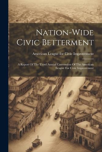 Cover image for Nation-wide Civic Betterment