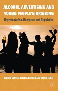 Cover image for Alcohol Advertising and Young People's Drinking: Representation, Reception and Regulation