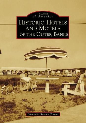 Cover image for Historic Hotels and Motels of the Outer Banks