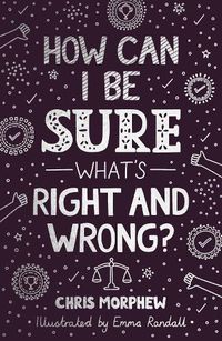 Cover image for How Can I Be Sure What's Right and Wrong?