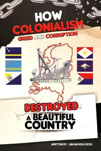 Cover image for How Colonialism Greed and Corruption Destroyed a Beautiful Country